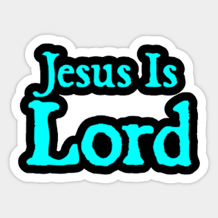 Jesus Is Lord Sticker